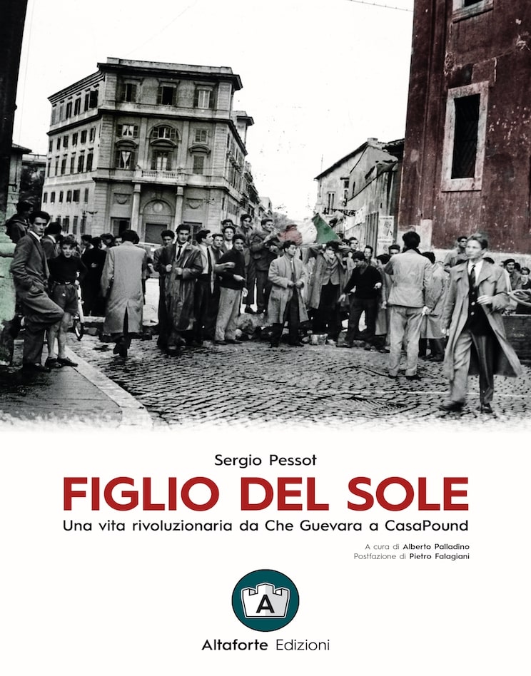 Altaforte Edizioni, Una vita ardente, l'autobiografia di Sergio Pessot in un libro inedito